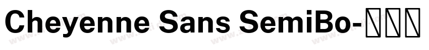 Cheyenne Sans SemiBo字体转换 Cheyenne Sans SemiBo字体转换
